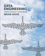 Data Engineering di Brian Shive edito da Technics Publications