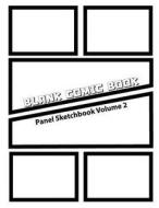 Blank Comic Book Panel Sketchbook (Volume2): Create Your Own Cartoon and Comics Strips Panels Layout Variety Template Story Draw Children Kids Student di H&r Publishing edito da Createspace Independent Publishing Platform