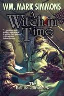 A Witch in Time di Wm Mark Simmons edito da BAEN