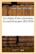 Les tapes d'Une Conversion. La Mort d'Un P re di Paul Feval edito da Hachette Livre - BNF