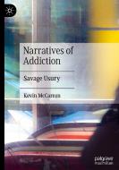 Narratives Of Addiction, 1990-2015 di Kevin McCarron edito da Springer Nature Switzerland AG
