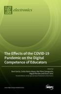 The Effects of the COVID-19 Pandemic on the Digital Competence of Educators edito da MDPI AG