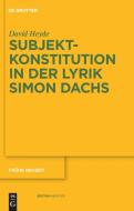 Subjektkonstitution in der Lyrik Simon Dachs di David Heyde edito da Gruyter, Walter de GmbH