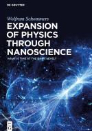 Expansion of Physics through Nanoscience di Wolfram Schommers edito da Gruyter, Walter de GmbH