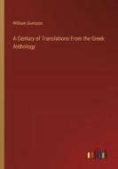 A Century of Translations From the Greek Anthology di William Gunnyon edito da Outlook Verlag