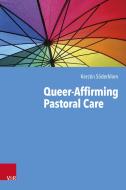 Queer-Affirming Pastoral Care di Kerstin Söderblom edito da Vandenhoeck + Ruprecht