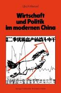 Wirtschaft und Politik im modernen China di Ulrich Menzel edito da VS Verlag für Sozialwissenschaften
