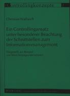 Ein Controllingansatz unter besonderer Beachtung der Schnittstellen zum Informationsmanagement di Christian Wallasch edito da Lang, Peter GmbH