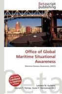 Office of Global Maritime Situational Awareness edito da Betascript Publishing