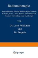 Radiumtherapie di Na Degrais, Alfred Fournier, J. Jadassohn, Louis Wickham, Max Winkler edito da Springer Berlin Heidelberg