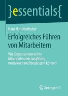 Erfolgreiches Führen von Mitarbeitern di Hans H. Hinterhuber edito da VS Verlag für Sozialw.