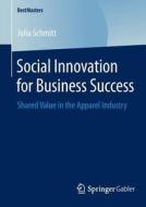 Social Innovation for Business Success di Julia Schmitt edito da Springer Fachmedien Wiesbaden