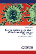 Search, isolation and study of Black sea algal viruses 2002-2013 di Ol'ga Stepanova edito da LAP Lambert Academic Publishing