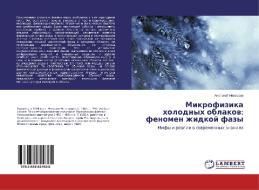 Mikrofizika kholodnykh oblakov: fenomen zhidkoy fazy di Anatoliy Nevzorov edito da LAP Lambert Academic Publishing
