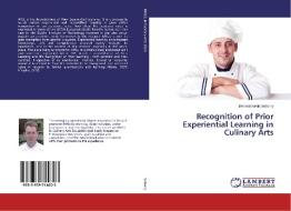 Recognition Of Prior Experiential Learning In Culinary Arts di Seberry Dermot Kevin edito da Lap Lambert Academic Publishing