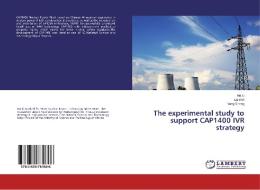 The experimental study to support CAP1400 IVR strategy di Ma Li, Lu Wei, Yang Sheng edito da LAP Lambert Academic Publishing