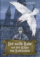 Der weiße Rabe und der Ritter von Rodenstein di Claus Fittschen edito da Books on Demand