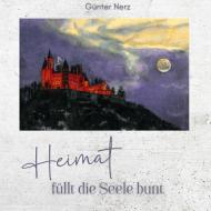 Heimat füllt die Seele bunt di Günter Nerz edito da Books on Demand