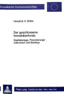 Der geschlossene Immobilienfonds di Hendrick H. Bölter edito da Lang, Peter GmbH