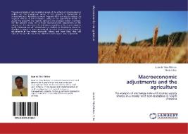 Macroeconomic adjustments and the agriculture di Juan de Dios Mattos, Shoichi Ito edito da LAP Lambert Academic Publishing