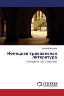 Nemetskaya Trivial'naya Literatura di Makarov Arkadiy edito da Lap Lambert Academic Publishing