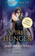 Spirit Hunger di Smyth Ella J. Smyth edito da Unapologetic Urban Fantasy Romances