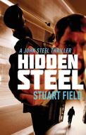 Hidden Steel di Stuart Field edito da Next Chapter