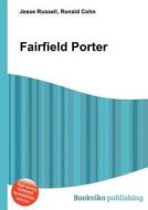 Fairfield Porter di Jesse Russell, Ronald Cohn edito da Book On Demand Ltd.