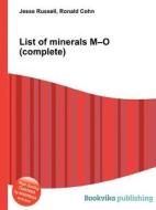 List Of Minerals M-o (complete) edito da Book On Demand Ltd.