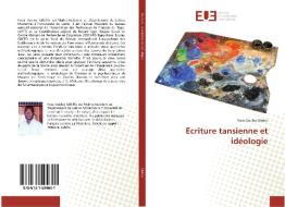 Ecriture tansienne et idéologie di Kossi Souley Gbeto edito da Editions universitaires europeennes EUE