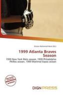 1999 Atlanta Braves Season edito da Dign Press