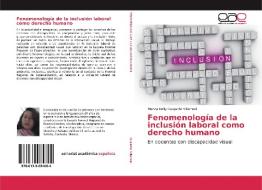 Fenomenología de la inclusión laboral como derecho humano di Blanca Nelly Guajardo Villarreal edito da EAE