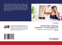 Herbal Hair Colorants Products - A Novel Approach di Vinod Kumar Dhote, Kanika Dhote edito da LAP Lambert Academic Publishing