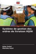 Système de gestion des ordres de livraison HiJiNi di Asha Sohal, Malvika Saini edito da Editions Notre Savoir
