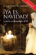 YA Es Navidad! y Asi La Ve Benedicto XVI di Ramon Jimeno Sanche, Eduardo Camino edito da Punto Rojo Libros S.L.