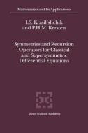 Symmetries and Recursion Operators for Classical and Supersymmetric Differential Equations di P. H. Kersten, I. S. Krasil'Shchik edito da Springer Netherlands