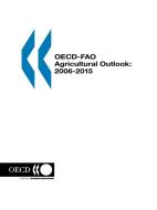 Oecd-fao Agricultural Outlook 2006-2015 di Organization for Economic Cooperation & Development edito da Organization For Economic Co-operation And Development (oecd