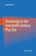 Teratology in the Twentieth Century Plus Ten di Harold Kalter edito da Springer Netherlands