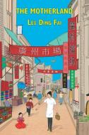 The Motherland di Ding Fai Lee edito da INKSTONE BOOKS