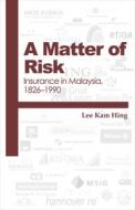 A Matter of Risk di Lee Kam Hing edito da NUS Press