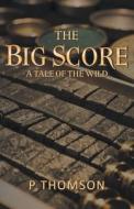 The Big Score di Peter Thomson edito da Peter Thomson