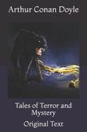 Tales Of Terror And Mystery di Doyle Arthur Conan Doyle edito da Independently Published