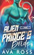 Alien Prince's Bride di Ross Ava Ross edito da Independently Published