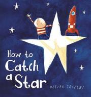 How To Catch A Star di Oliver Jeffers edito da Harpercollins Publishers