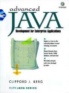 Advanced Java Development For Enterprise Applications di Clifford Berg edito da Pearson Education