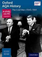 Oxford AQA History for A Level: The Cold War c1945-1991 di Sally Waller edito da OUP Oxford