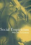 Social Empiricism di Miriam Solomon edito da Mit Press Ltd