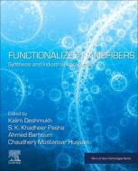 Functionalized Nanofibers: Synthesis and Industrial Applications edito da ELSEVIER