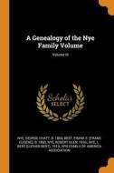 A Genealogy Of The Nye Family Volume; Volume Iii edito da Franklin Classics