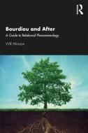 Bourdieu And After di Will Atkinson edito da Taylor & Francis Ltd